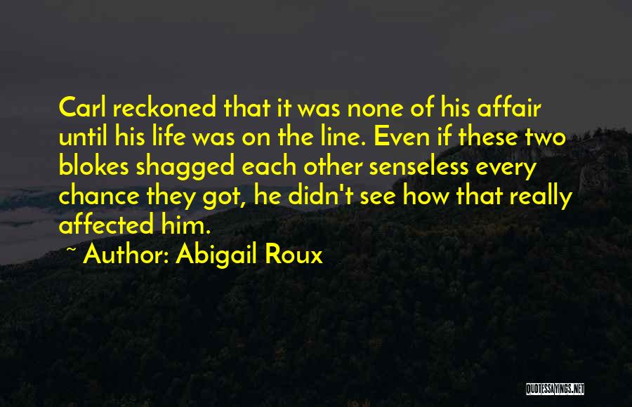 Blokes Quotes By Abigail Roux