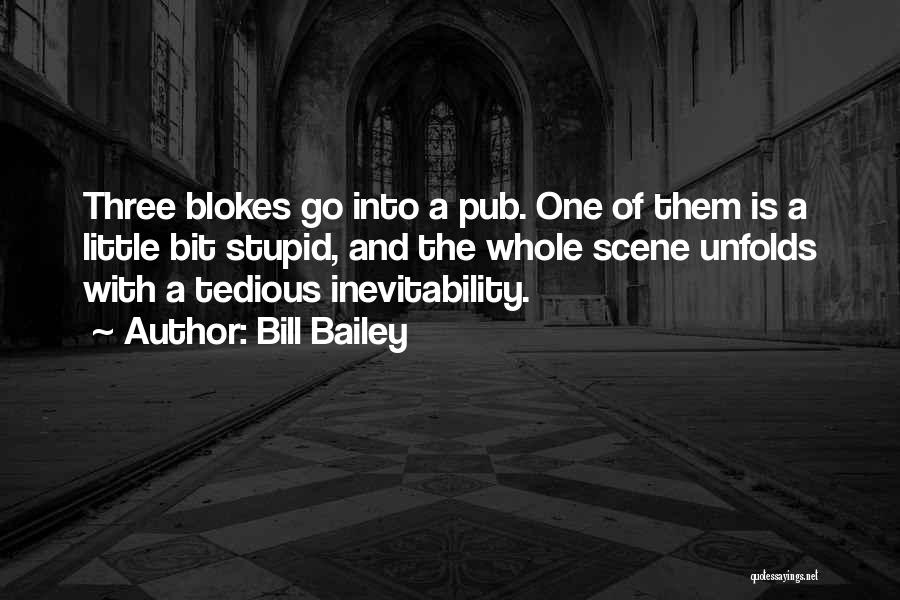 Blokes Quotes By Bill Bailey