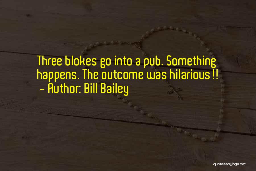 Blokes Quotes By Bill Bailey