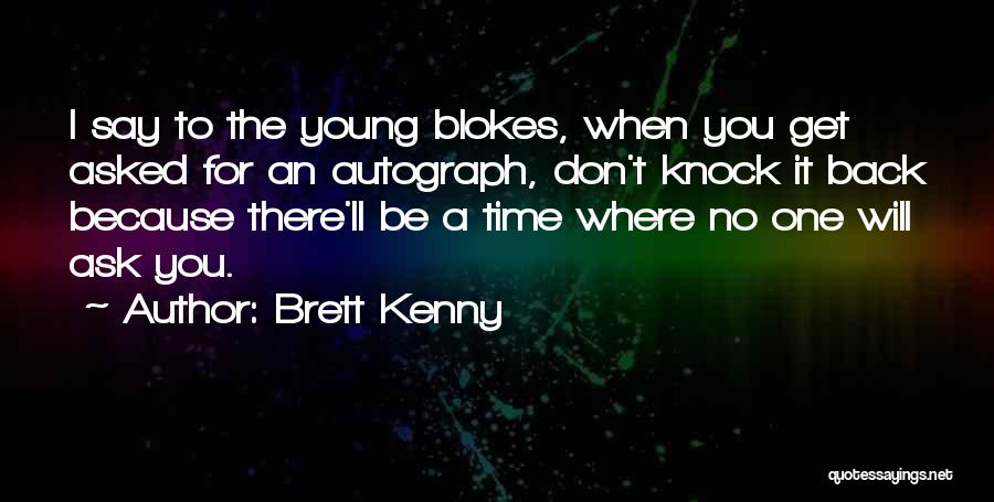 Blokes Quotes By Brett Kenny