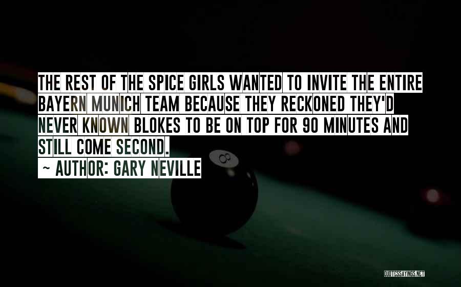 Blokes Quotes By Gary Neville