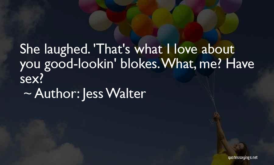 Blokes Quotes By Jess Walter