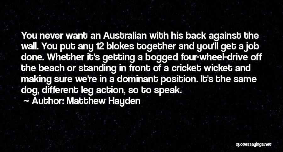 Blokes Quotes By Matthew Hayden