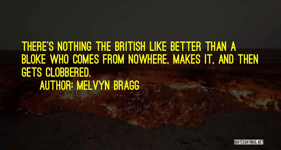 Blokes Quotes By Melvyn Bragg