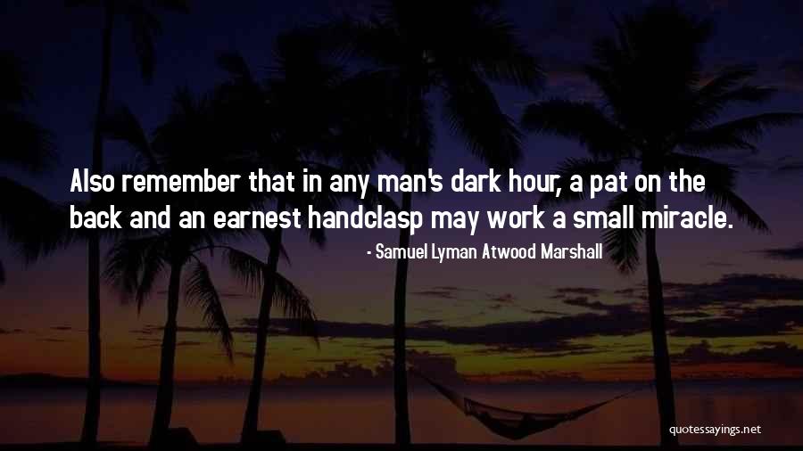 Blokhutprofiel Quotes By Samuel Lyman Atwood Marshall Blokhutprofiel Quotes By Samuel Lyman Atwood Marshall