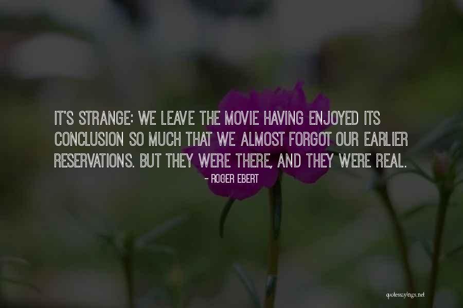 Blomsterberg Kransekage Quotes By Roger Ebert Blomsterberg Kransekage Quotes By Roger Ebert