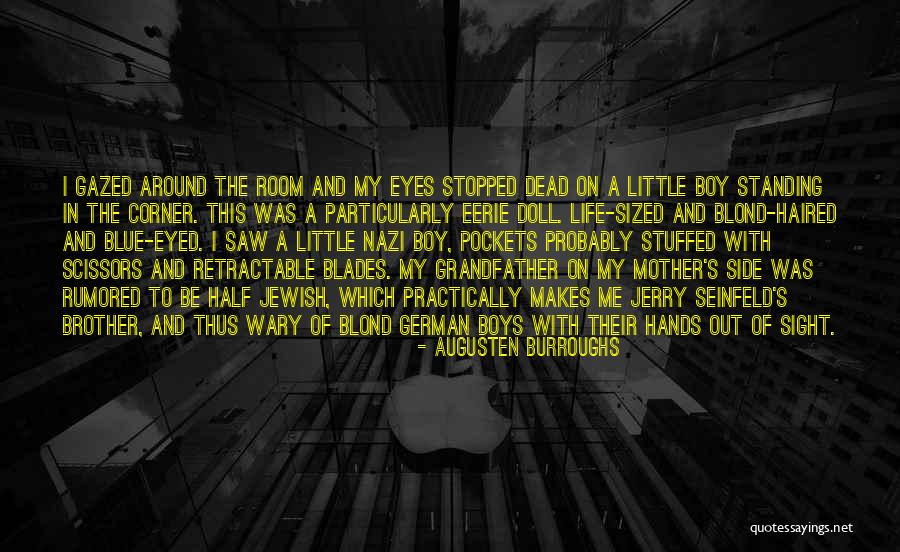 Blond Boy Quotes By Augusten Burroughs Blond Boy Quotes By Augusten Burroughs