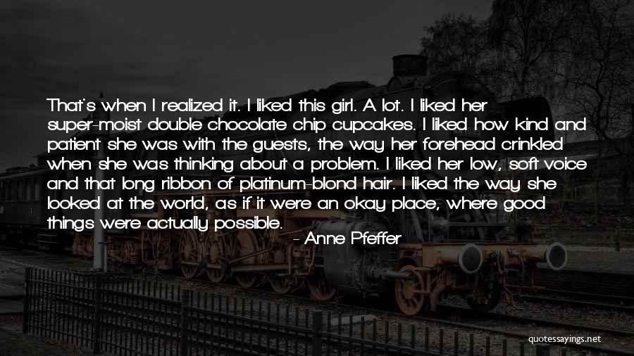 Blond Girl Quotes By Anne Pfeffer Blond Girl Quotes By Anne Pfeffer