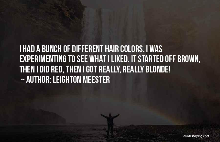 Blonde And Red Hair Quotes By Leighton Meester