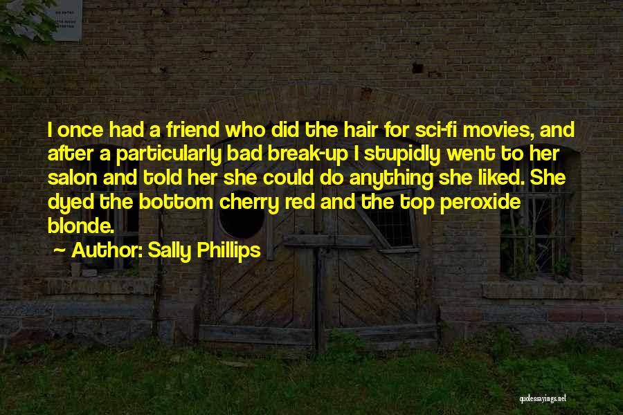 Blonde Best Friend Quotes By Sally Phillips