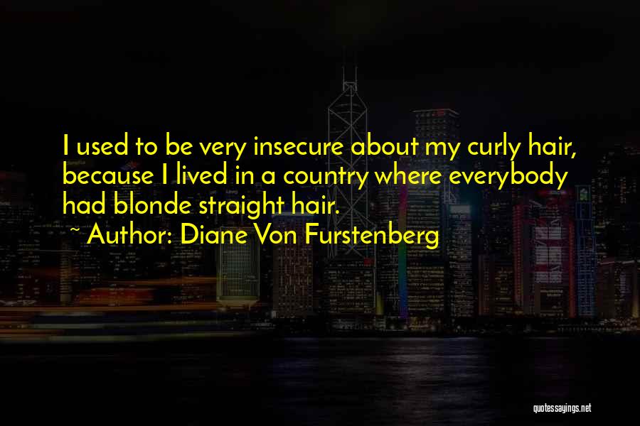 Blonde Curly Hair Quotes By Diane Von Furstenberg