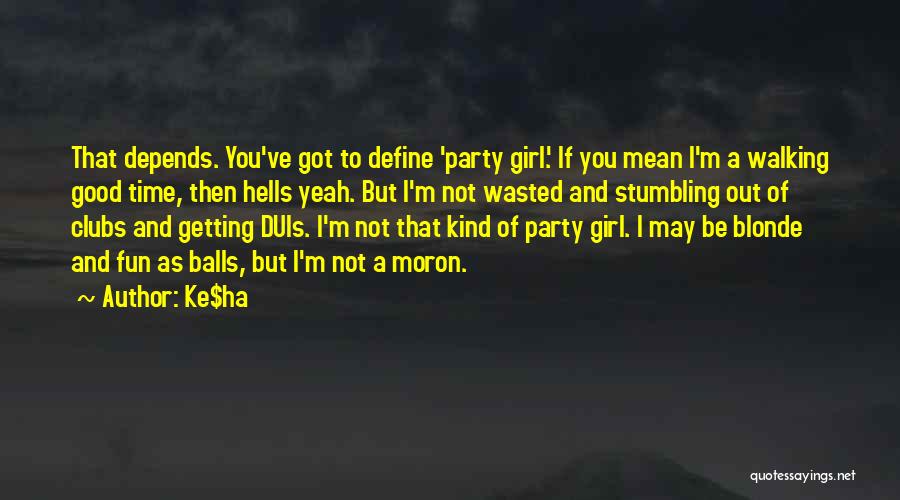 Blonde Girl Quotes By Ke$ha