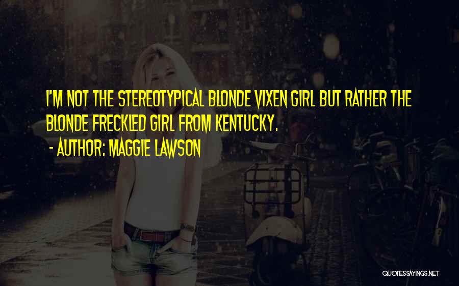 Blonde Girl Quotes By Maggie Lawson