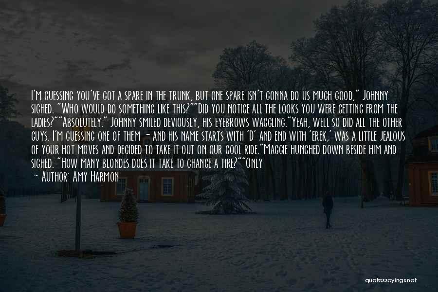 Blonde Guys Quotes By Amy Harmon Blonde Guys Quotes By Amy Harmon