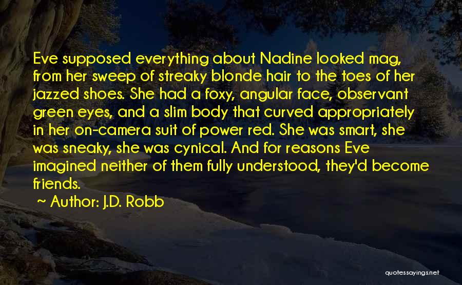 Blonde Hair And Green Eyes Quotes By J.D. Robb