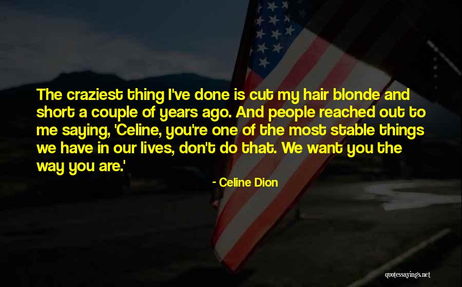 Blonde Hair Quotes By Celine Dion