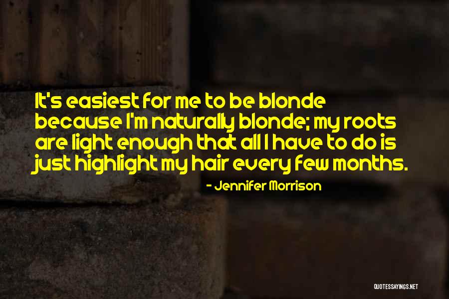 Blonde Hair Quotes By Jennifer Morrison