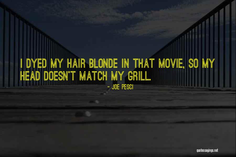 Blonde Hair Quotes By Joe Pesci