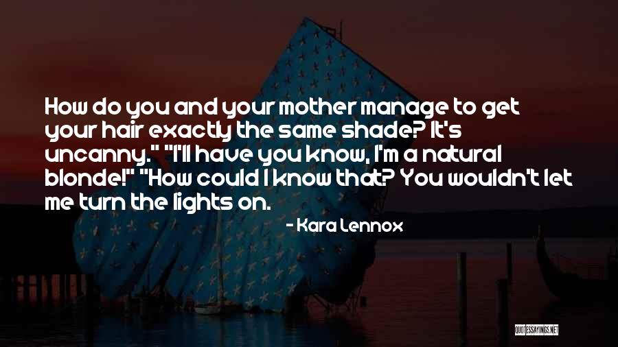 Blonde Hair Quotes By Kara Lennox Blonde Hair Quotes By Kara Lennox