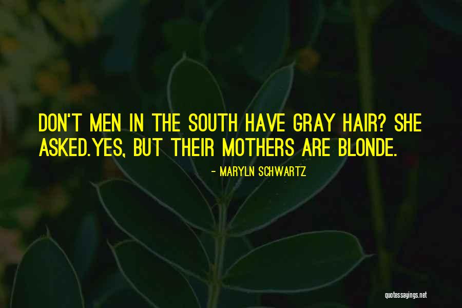 Blonde Hair Quotes By Maryln Schwartz