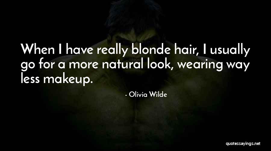 Blonde Hair Quotes By Olivia Wilde