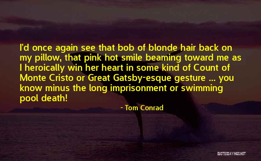 Blonde Hair Quotes By Tom Conrad