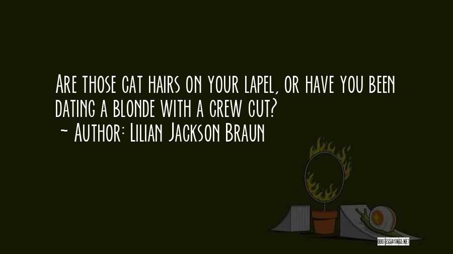 Blonde Hairs Quotes By Lilian Jackson Braun