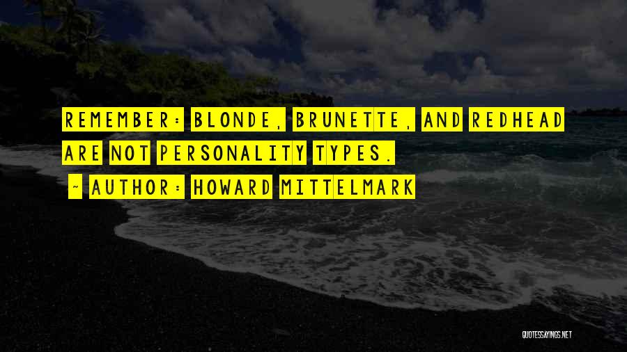 Blonde Or Brunette Quotes By Howard Mittelmark