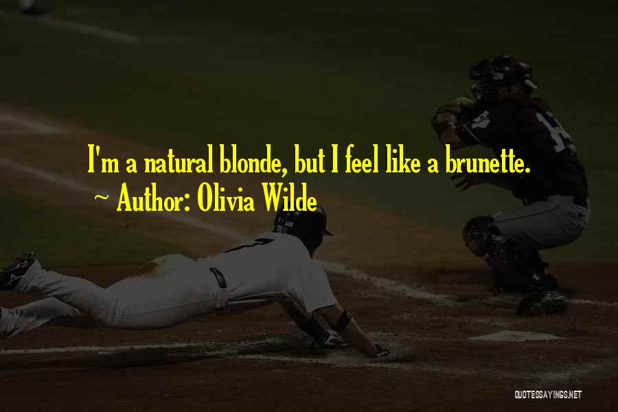 Blonde Or Brunette Quotes By Olivia Wilde