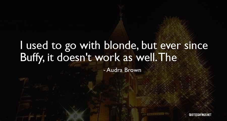 Blonde Quotes By Audra Brown