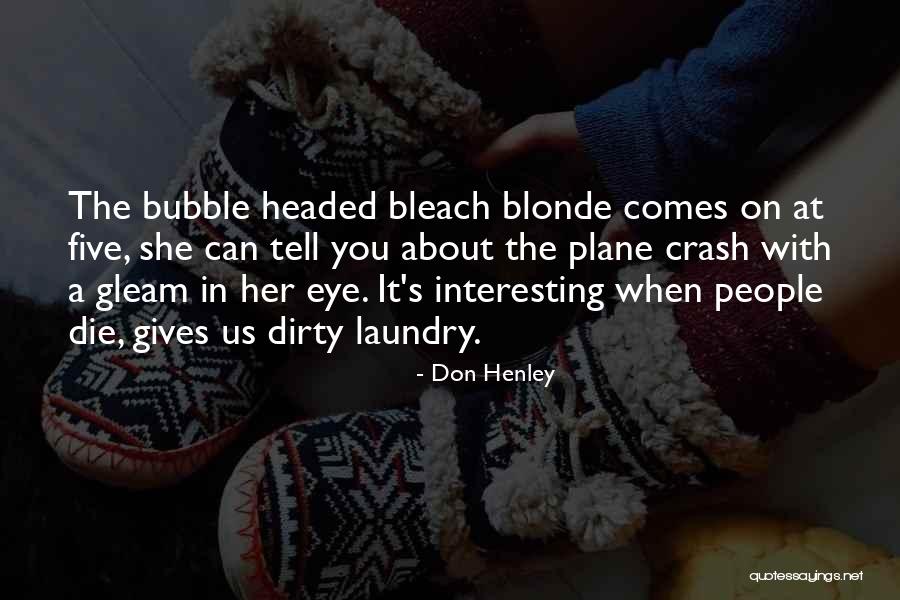 Blonde Quotes By Don Henley