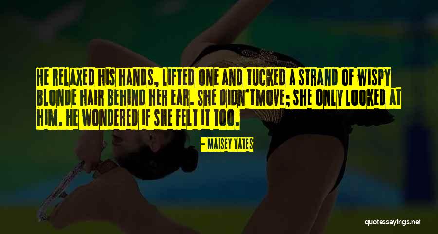 Blonde Quotes By Maisey Yates Blonde Quotes By Maisey Yates