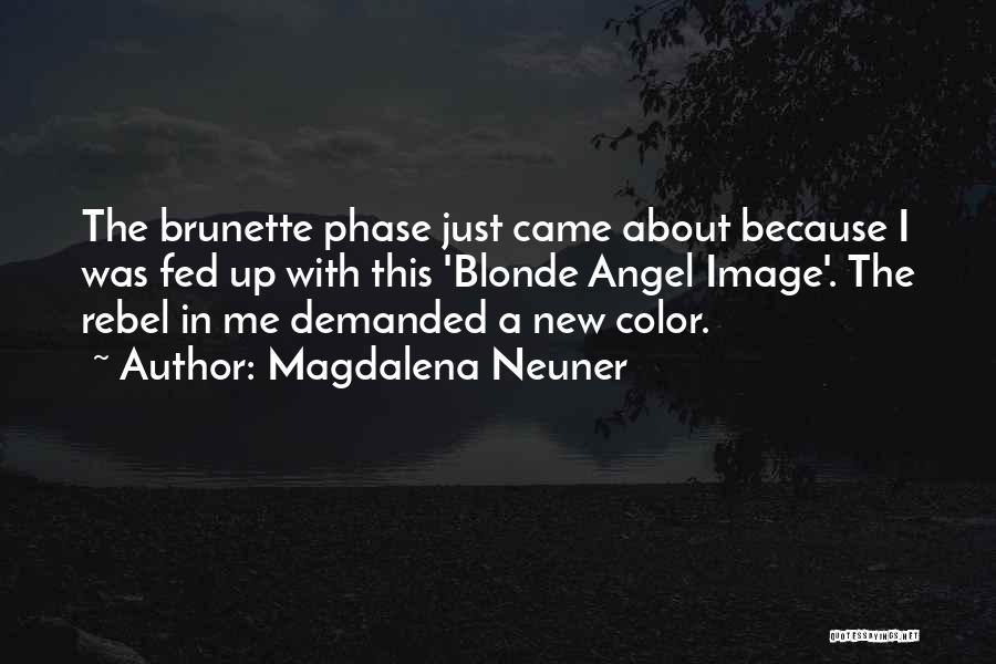 Blonde Versus Brunette Quotes By Magdalena Neuner