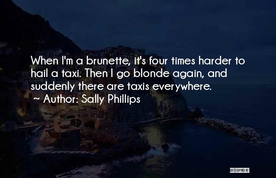 Blonde Vs Brunette Quotes By Sally Phillips