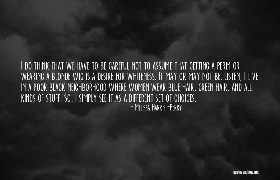 Blonde Wig Quotes By Melissa Harris-Perry Blonde Wig Quotes By Melissa Harris-Perry
