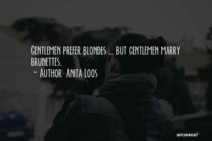 Blondes And Brunettes Quotes By Anita Loos