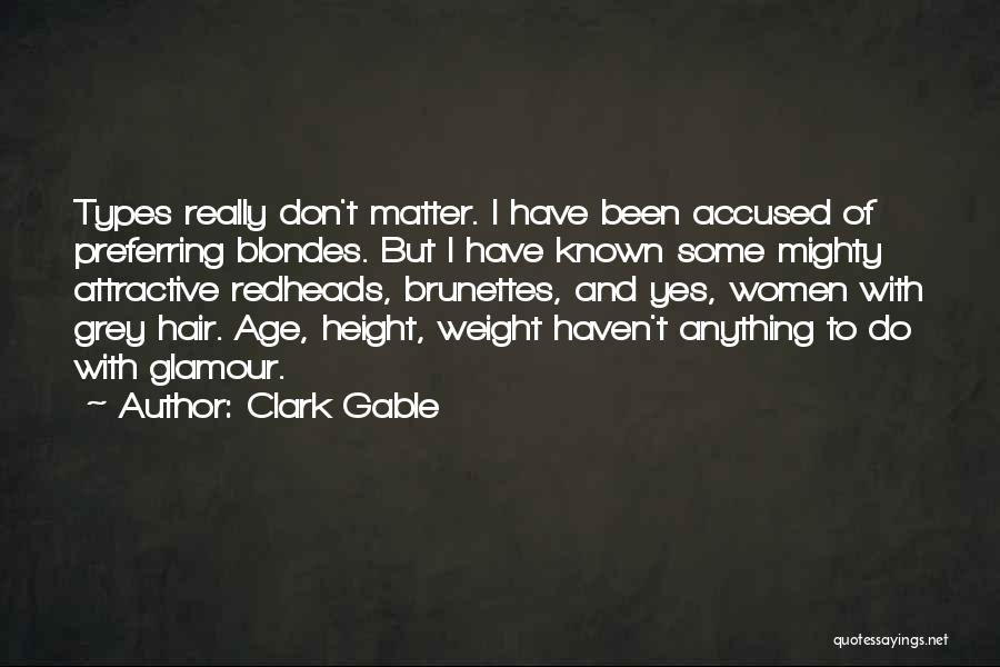 Blondes And Brunettes Quotes By Clark Gable