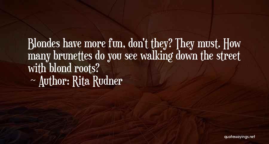 Blondes And Brunettes Quotes By Rita Rudner