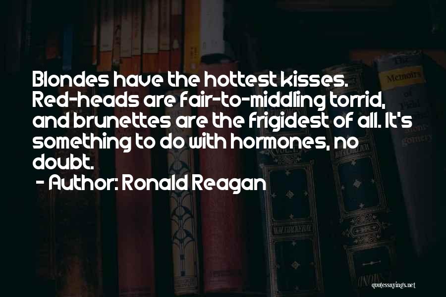 Blondes And Brunettes Quotes By Ronald Reagan
