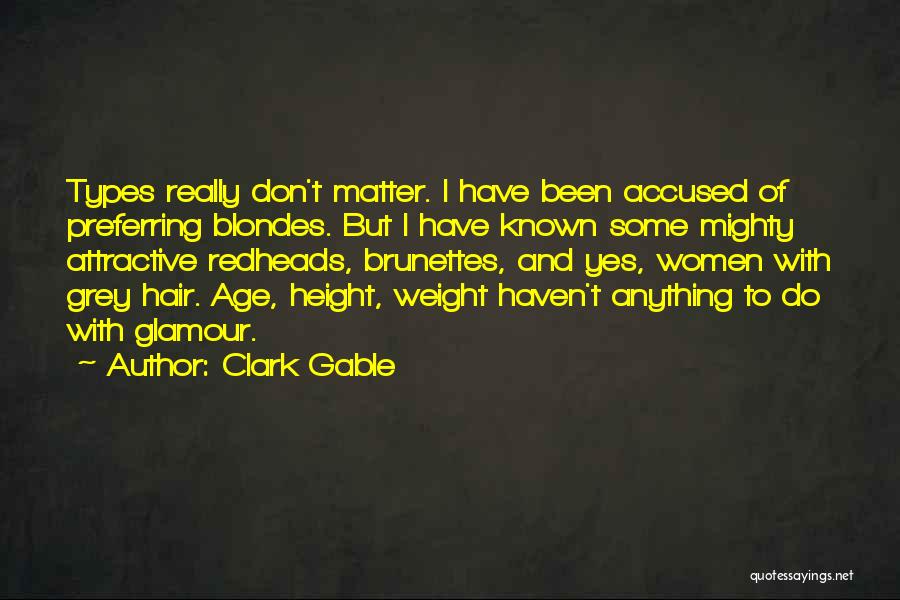 Blondes Brunettes And Redheads Quotes By Clark Gable