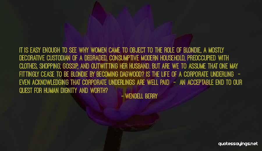 Blondie And Dagwood Quotes By Wendell Berry