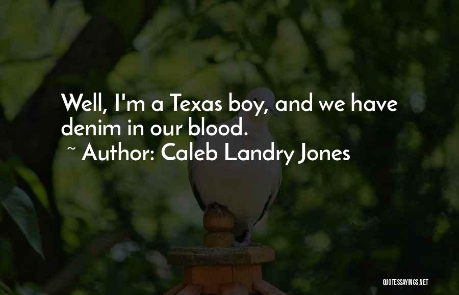 Blood 2 Caleb Quotes By Caleb Landry Jones