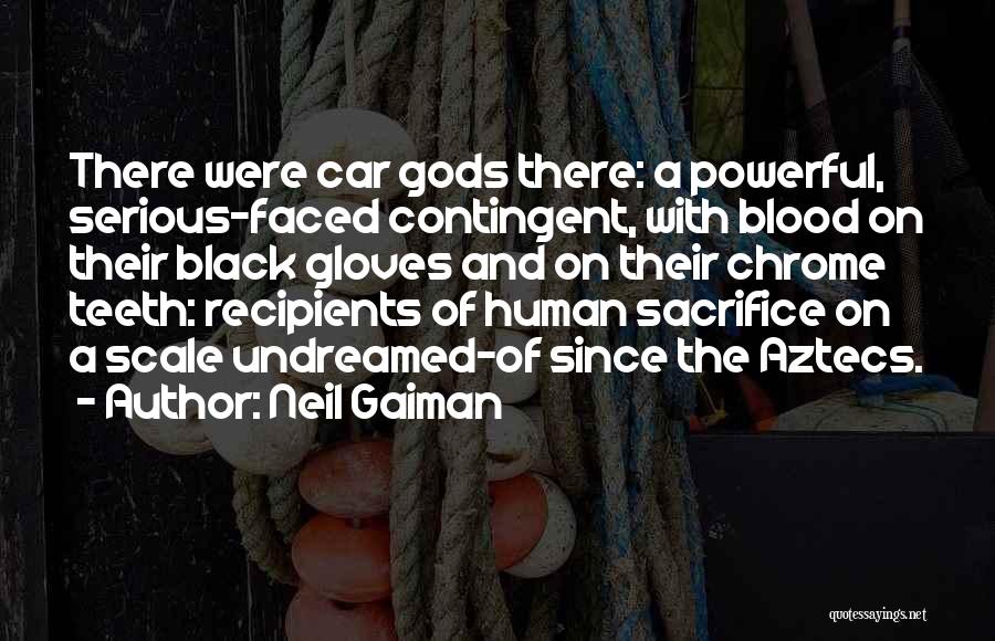 Blood And Chrome Quotes By Neil Gaiman