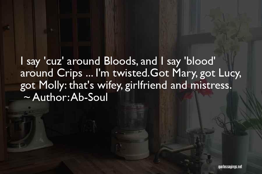 Blood And Crips Quotes By Ab-Soul