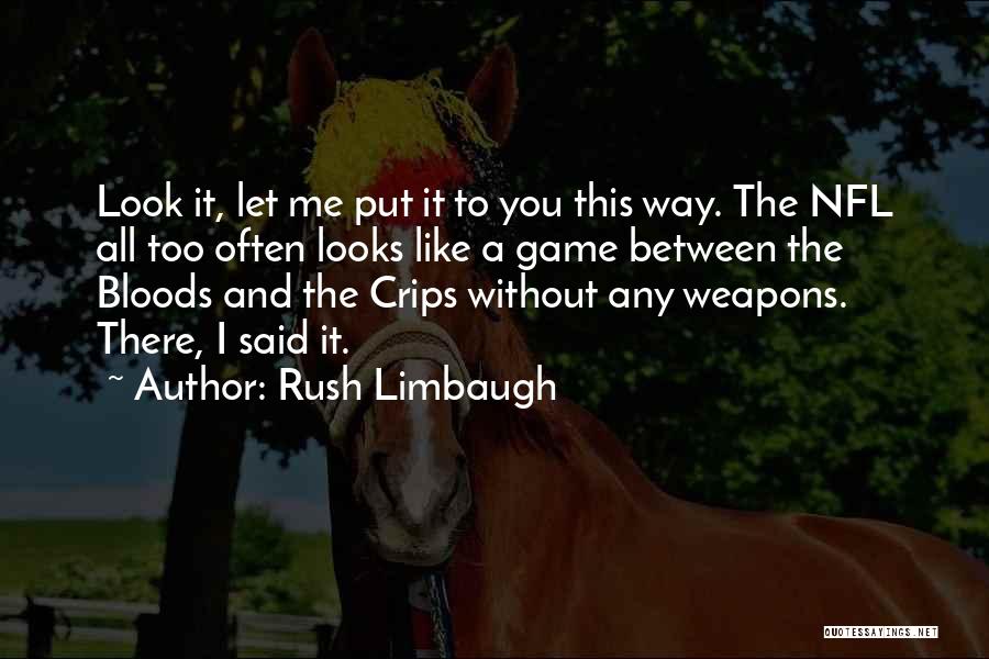 Blood And Crips Quotes By Rush Limbaugh