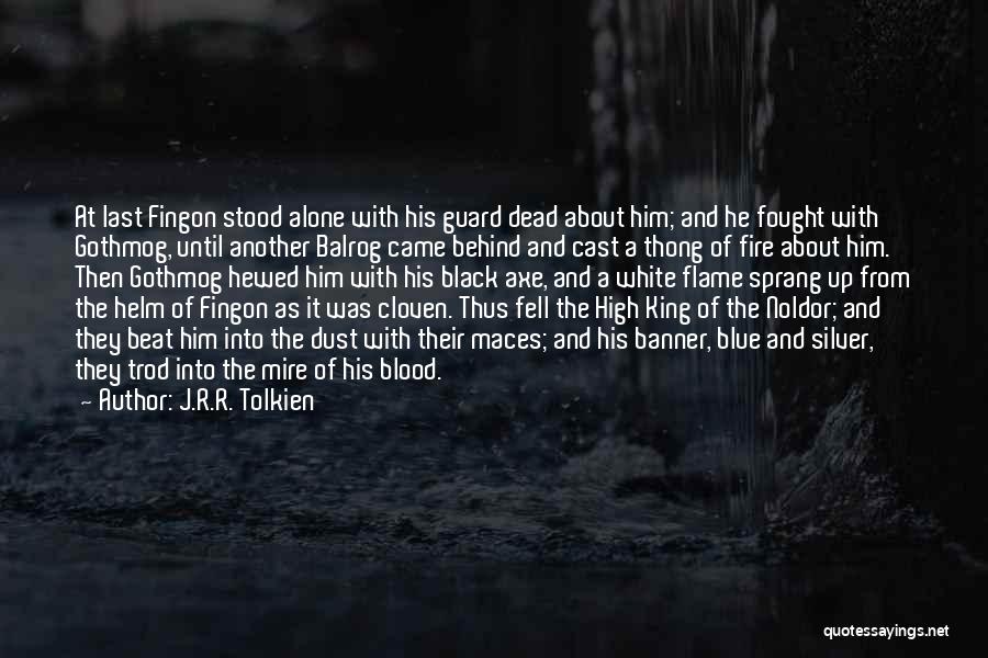 Blood And Glory Quotes By J.R.R. Tolkien