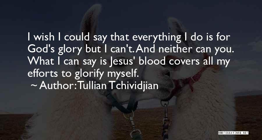 Blood And Glory Quotes By Tullian Tchividjian