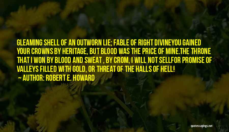 Blood And Gold Quotes By Robert E. Howard