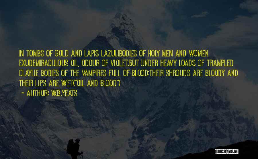 Blood And Gold Quotes By W.B.Yeats