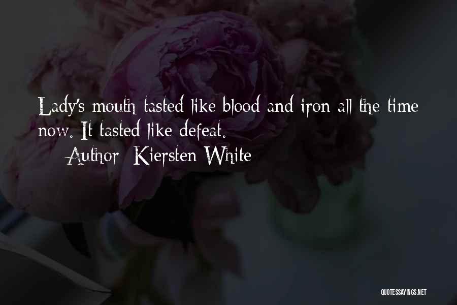 Blood And Iron Quotes By Kiersten White